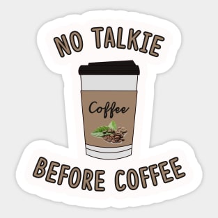 No Talkie Before Coffee Lover Sticker